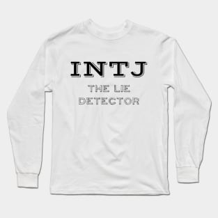 INTJ - The Lie Detector - T-Shirt | Personality Type | Myers Briggs | MBTI | Typology | Mastermind | Architect Long Sleeve T-Shirt